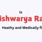 Aishwarya Rai health